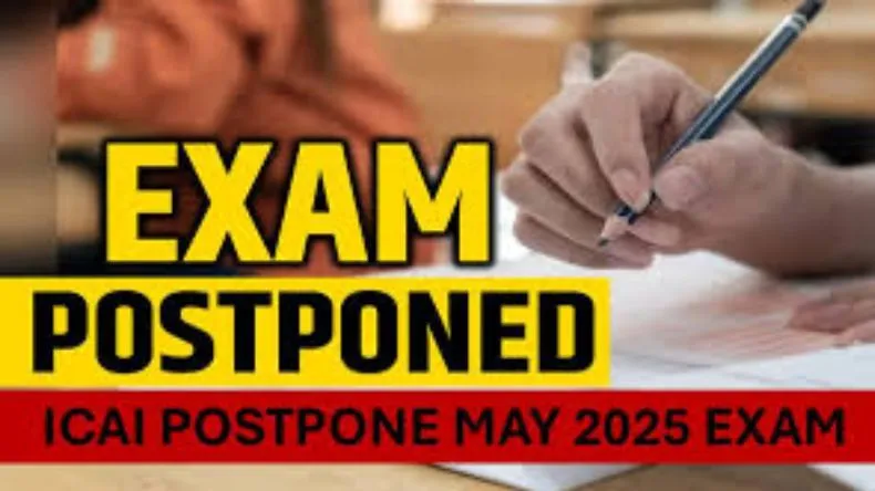 CA May 2025 Exams Postponed: भारत-पाक तनाव के चलते ICAI ने इंटर और फाइनल परीक्षाएं टालीं